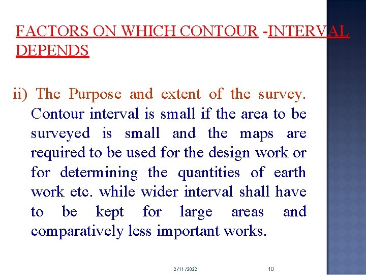FACTORS ON WHICH CONTOUR -INTERVAL DEPENDS ii) The Purpose and extent of the survey.