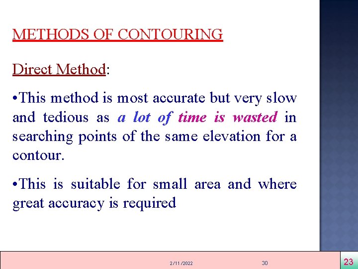 METHODS OF CONTOURING Direct Method: • This method is most accurate but very slow