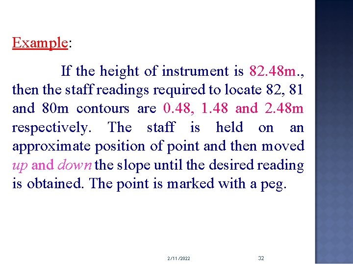 Example: If the height of instrument is 82. 48 m. , then the staff