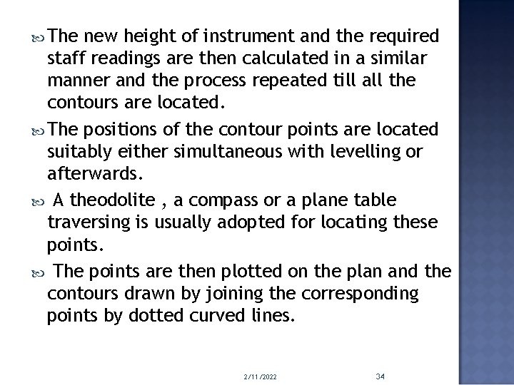  The new height of instrument and the required staff readings are then calculated