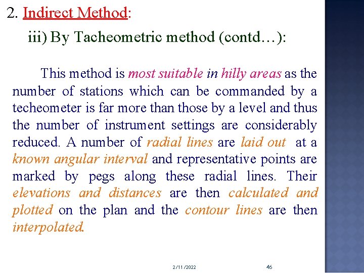 2. Indirect Method: iii) By Tacheometric method (contd…): This method is most suitable in