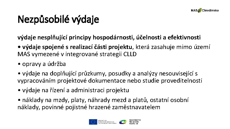 Nezpůsobilé výdaje nesplňující principy hospodárnosti, účelnosti a efektivnosti • výdaje spojené s realizací části