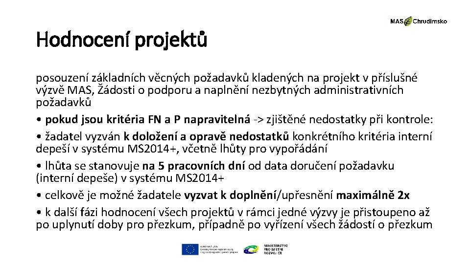 Hodnocení projektů posouzení základních věcných požadavků kladených na projekt v příslušné výzvě MAS, Žádosti