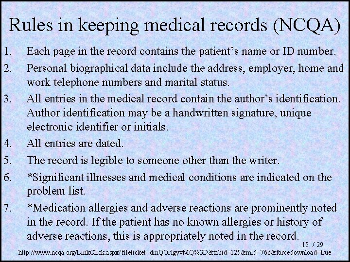 Rules in keeping medical records (NCQA) 1. 2. 3. 4. 5. 6. 7. Each