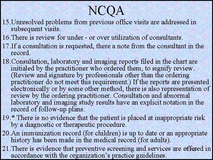 NCQA 15. Unresolved problems from previous office visits are addressed in subsequent visits. 16.