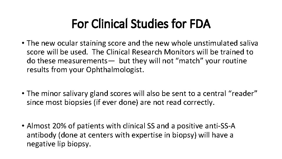 For Clinical Studies for FDA • The new ocular staining score and the new