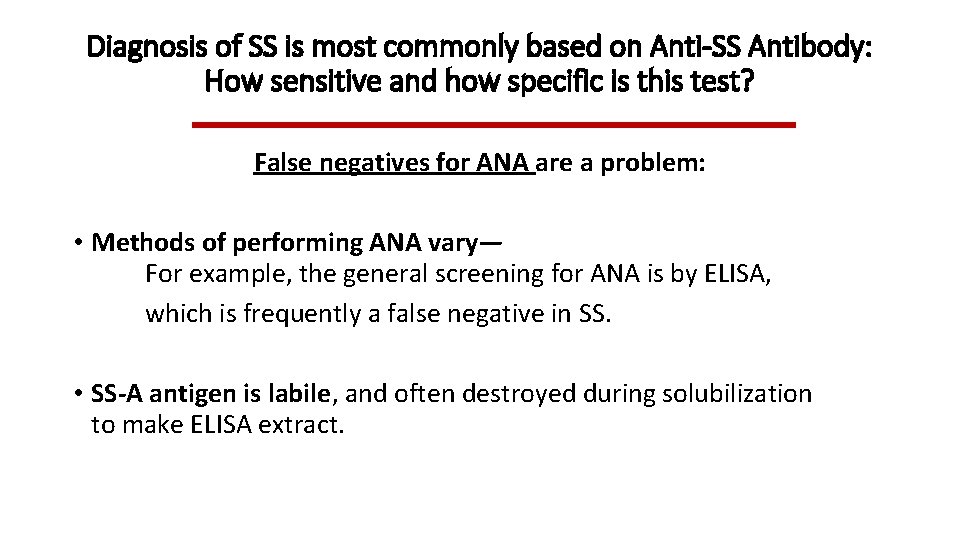 Diagnosis of SS is most commonly based on Anti-SS Antibody: How sensitive and how