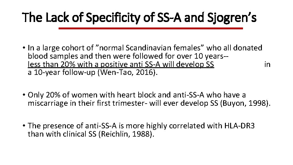 The Lack of Specificity of SS-A and Sjogren’s • In a large cohort of