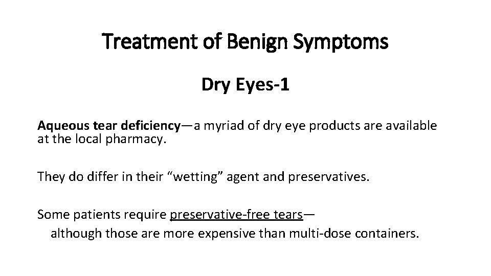 Treatment of Benign Symptoms Dry Eyes-1 Aqueous tear deficiency—a myriad of dry eye products