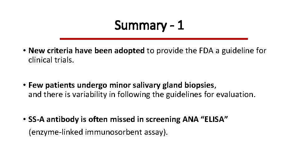 Summary - 1 • New criteria have been adopted to provide the FDA a