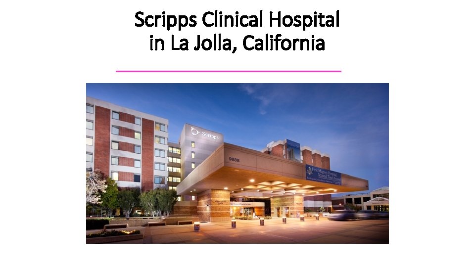 Scripps Clinical Hospital in La Jolla, California 