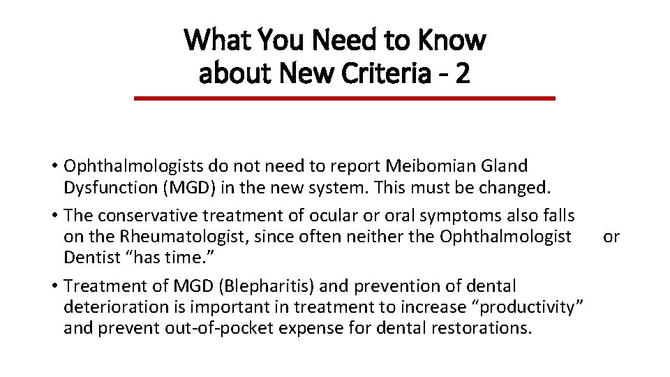 What You Need to Know about New Criteria - 2 • Ophthalmologists do not