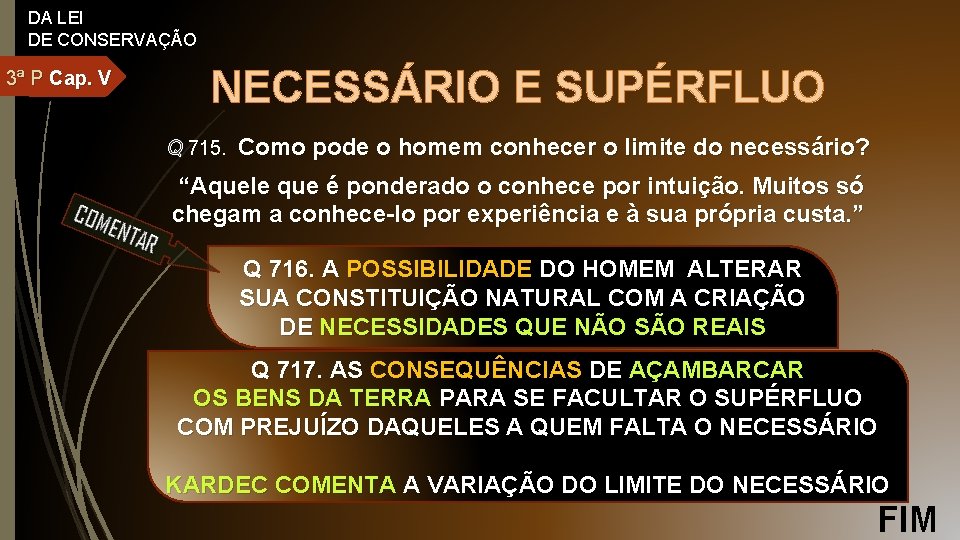 DA LEI DE CONSERVAÇÃO 3ª P Cap. V NECESSÁRIO E SUPÉRFLUO Q 715. Como