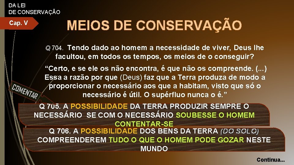 DA LEI DE CONSERVAÇÃO MEIOS DE CONSERVAÇÃO Cap. V Tendo dado ao homem a