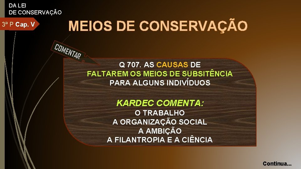 DA LEI DE CONSERVAÇÃO 3ª P Cap. V MEIOS DE CONSERVAÇÃO Q 707. AS
