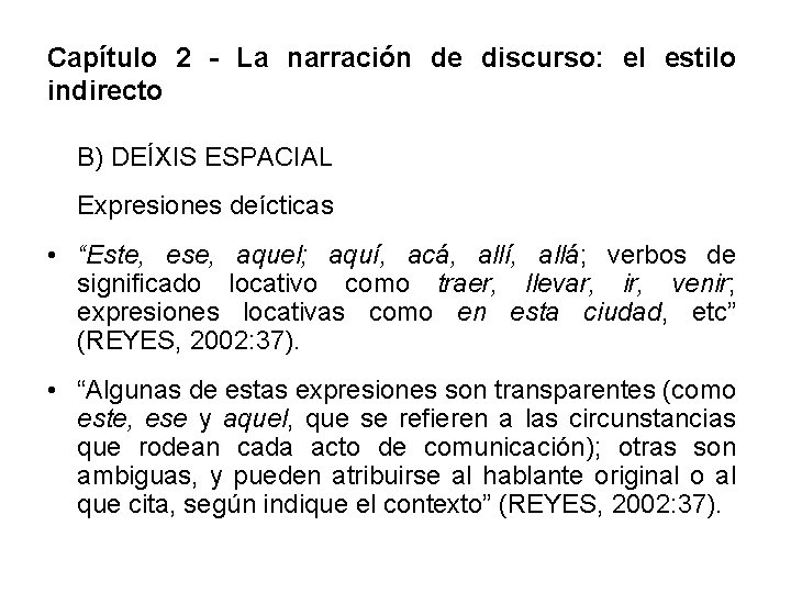 Capítulo 2 - La narración de discurso: el estilo indirecto B) DEÍXIS ESPACIAL Expresiones