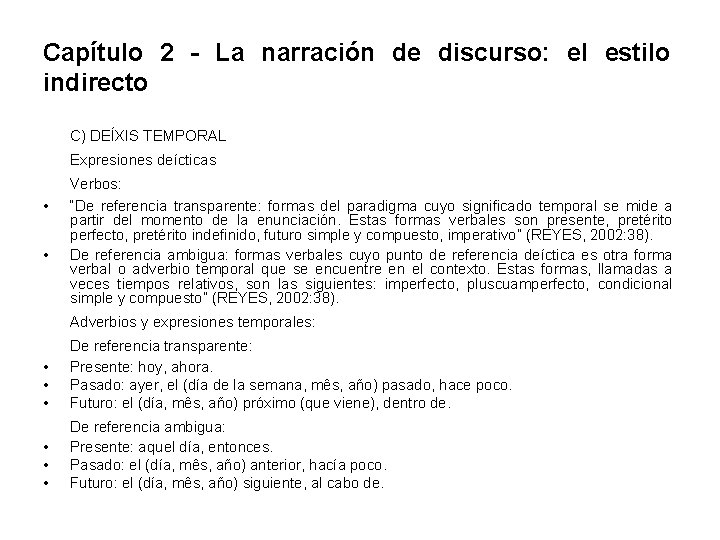 Capítulo 2 - La narración de discurso: el estilo indirecto C) DEÍXIS TEMPORAL Expresiones