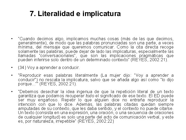 7. Literalidad e implicatura • “Cuando decimos algo, implicamos muchas cosas (más de las