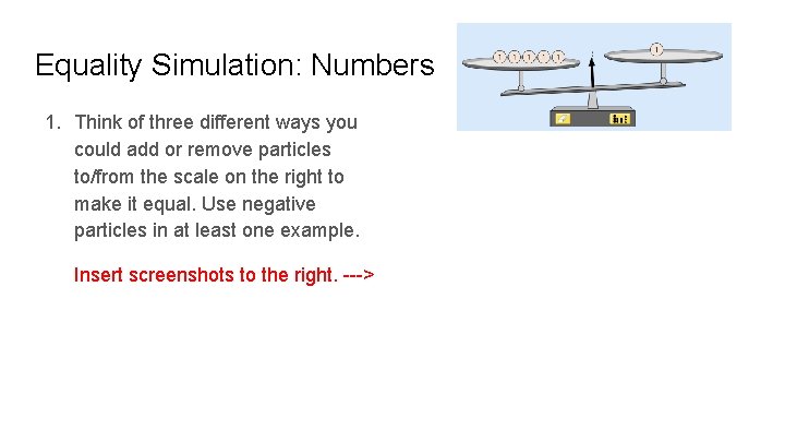 Equality Simulation: Numbers 1. Think of three different ways you could add or remove