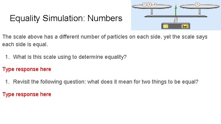 Equality Simulation: Numbers The scale above has a different number of particles on each
