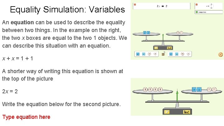 Equality Simulation: Variables An equation can be used to describe the equality between two