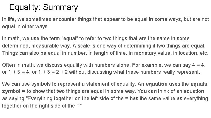 Equality: Summary In life, we sometimes encounter things that appear to be equal in