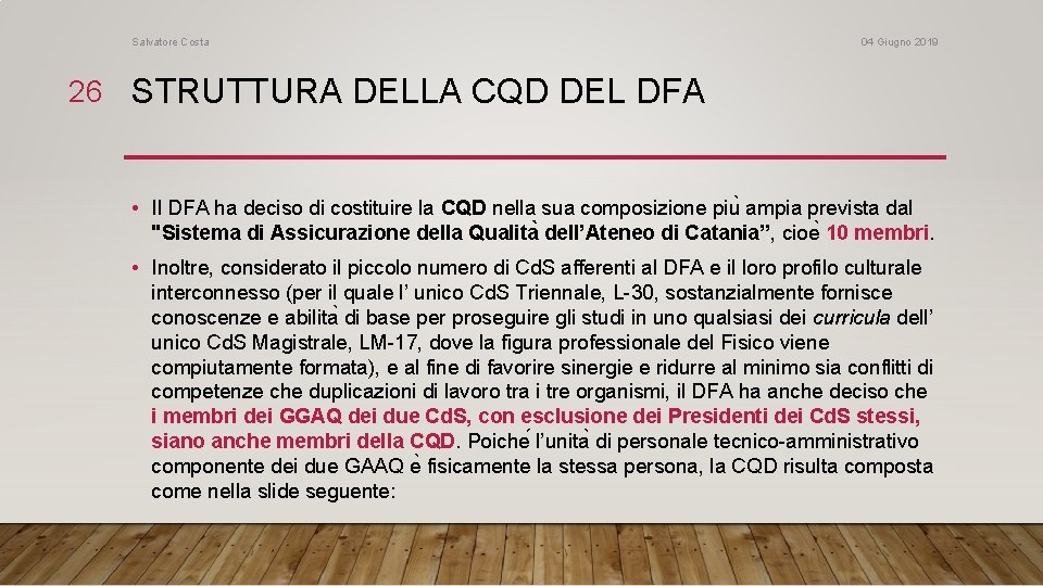 Salvatore Costa 04 Giugno 2019 26 STRUTTURA DELLA CQD DEL DFA • Il DFA