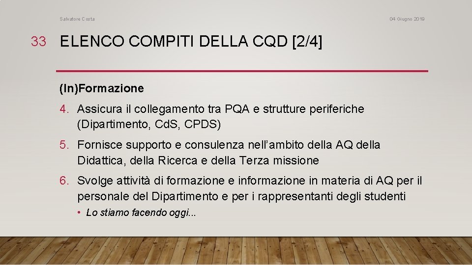 Salvatore Costa 04 Giugno 2019 33 ELENCO COMPITI DELLA CQD [2/4] (In)Formazione 4. Assicura