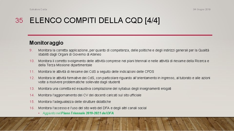 Salvatore Costa 04 Giugno 2019 35 ELENCO COMPITI DELLA CQD [4/4] Monitoraggio 9. Monitora