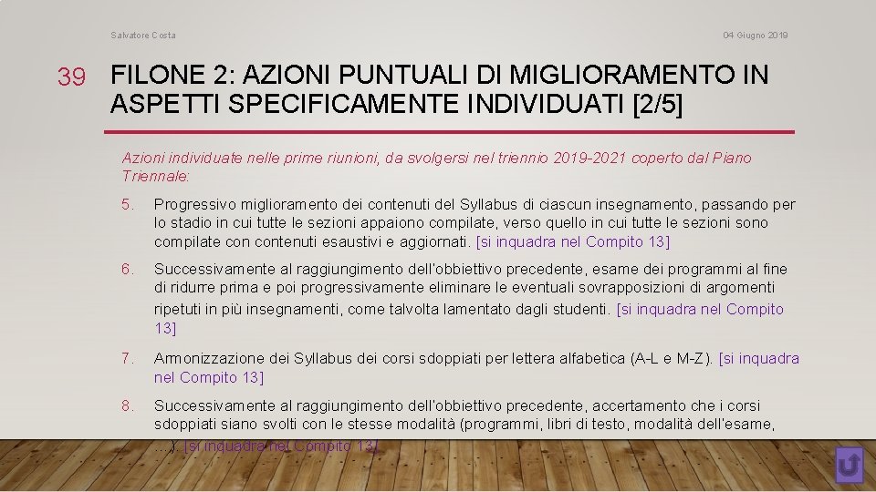 Salvatore Costa 04 Giugno 2019 39 FILONE 2: AZIONI PUNTUALI DI MIGLIORAMENTO IN ASPETTI