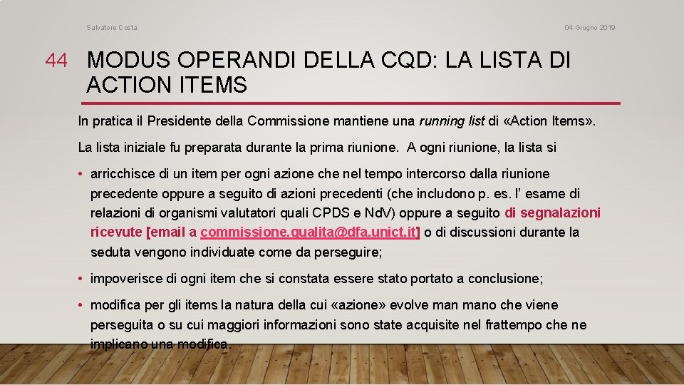 Salvatore Costa 04 Giugno 2019 44 MODUS OPERANDI DELLA CQD: LA LISTA DI ACTION