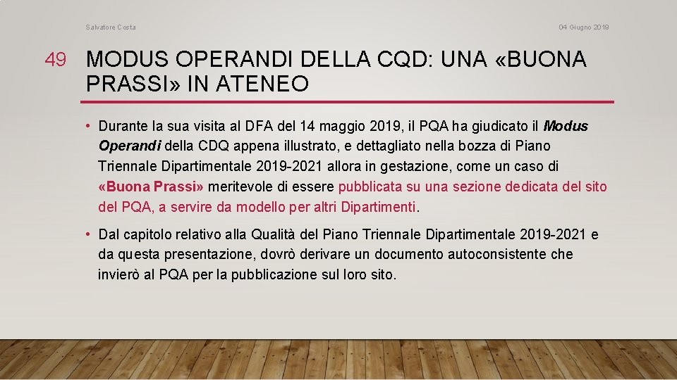 Salvatore Costa 04 Giugno 2019 49 MODUS OPERANDI DELLA CQD: UNA «BUONA PRASSI» IN