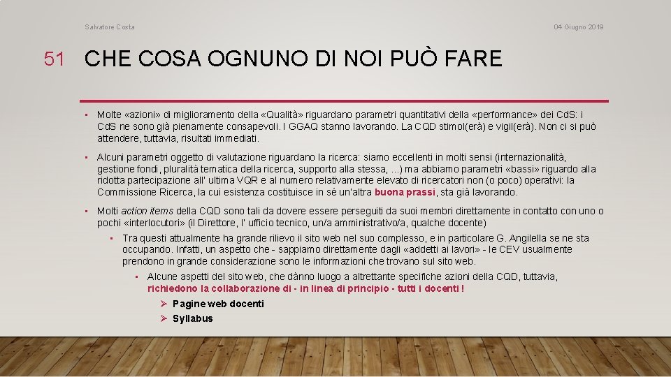 Salvatore Costa 04 Giugno 2019 51 CHE COSA OGNUNO DI NOI PUÒ FARE •