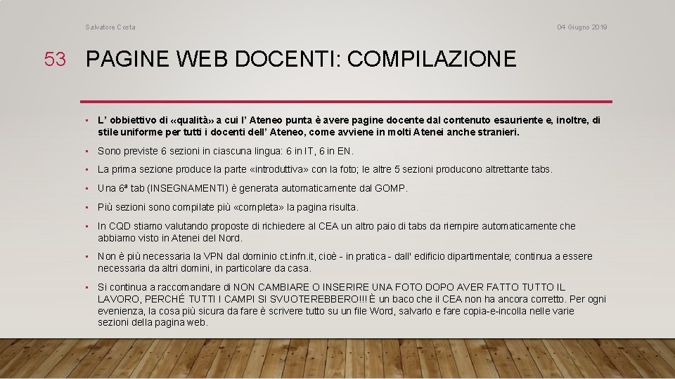 Salvatore Costa 04 Giugno 2019 53 PAGINE WEB DOCENTI: COMPILAZIONE • L’ obbiettivo di