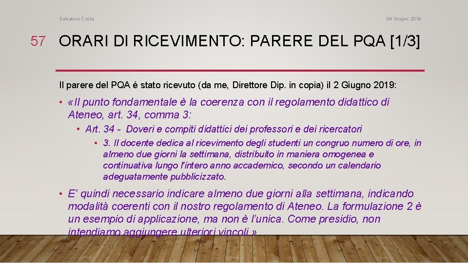 Salvatore Costa 04 Giugno 2019 57 ORARI DI RICEVIMENTO: PARERE DEL PQA [1/3] Il