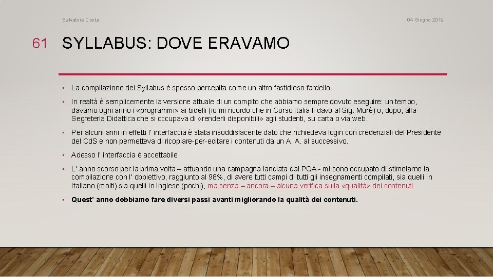 Salvatore Costa 04 Giugno 2019 61 SYLLABUS: DOVE ERAVAMO • La compilazione del Syllabus