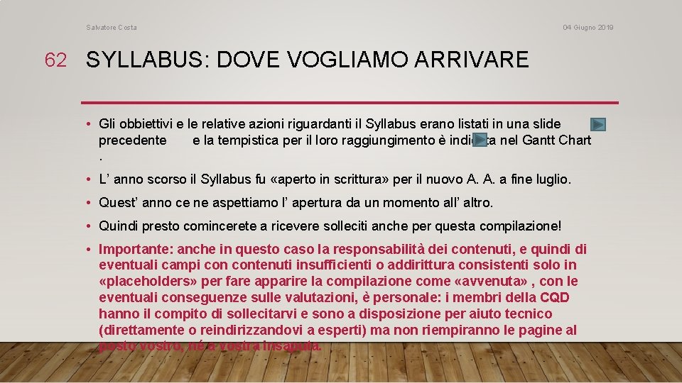 Salvatore Costa 04 Giugno 2019 62 SYLLABUS: DOVE VOGLIAMO ARRIVARE • Gli obbiettivi e