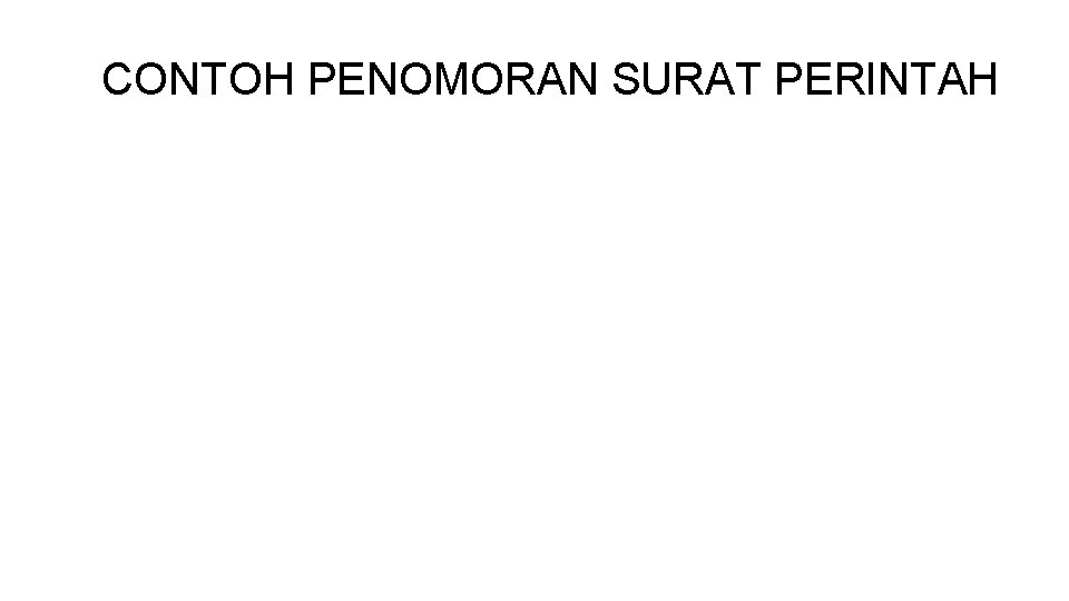 CONTOH PENOMORAN SURAT PERINTAH 