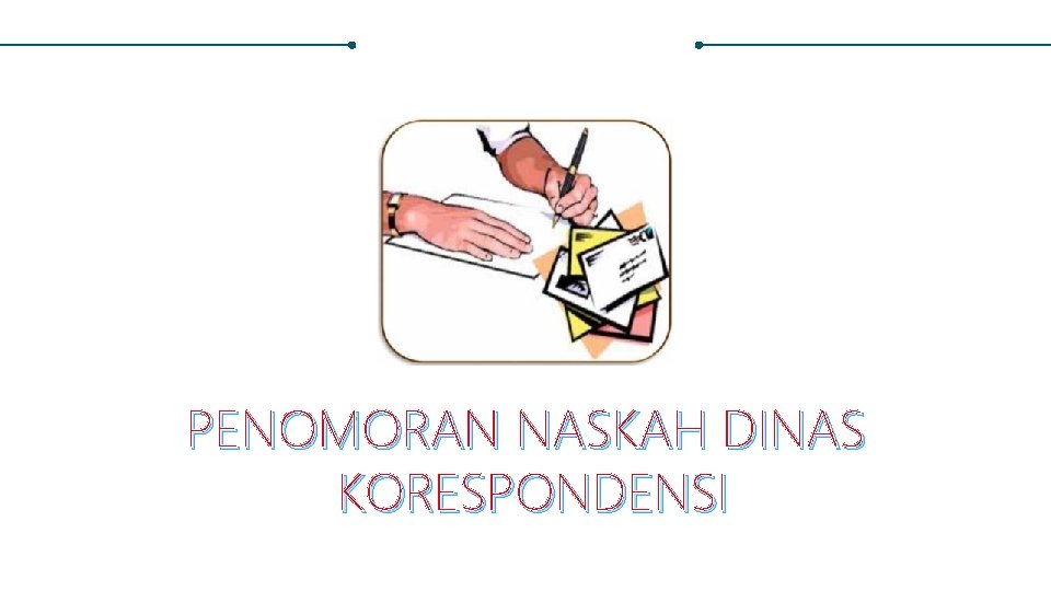 PENOMORAN NASKAH DINAS KORESPONDENSI 