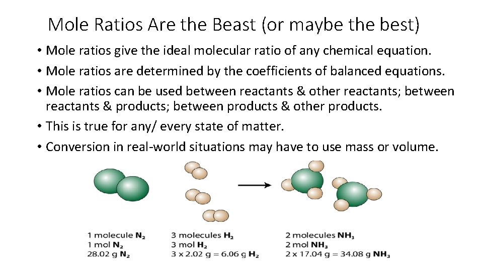 Mole Ratios Are the Beast (or maybe the best) • Mole ratios give the