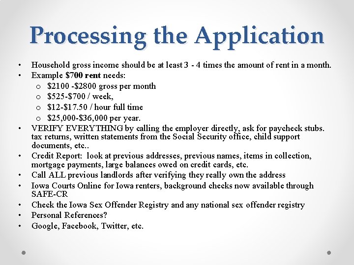Processing the Application • • • Household gross income should be at least 3
