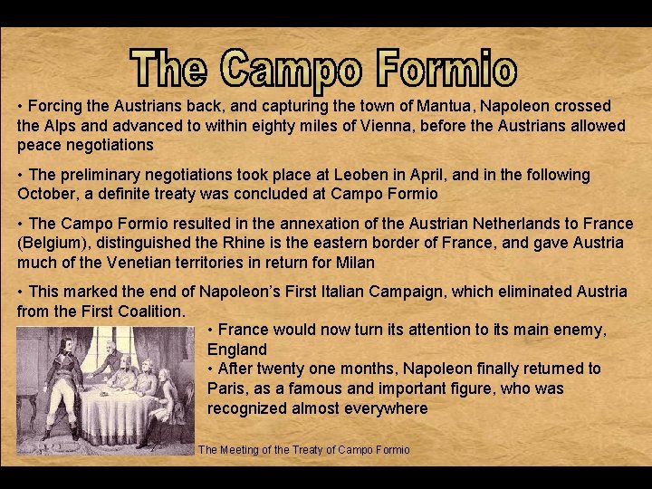 • Forcing the Austrians back, and capturing the town of Mantua, Napoleon crossed • Forcing the Austrians back, and capturing the town of Mantua, Napoleon crossed