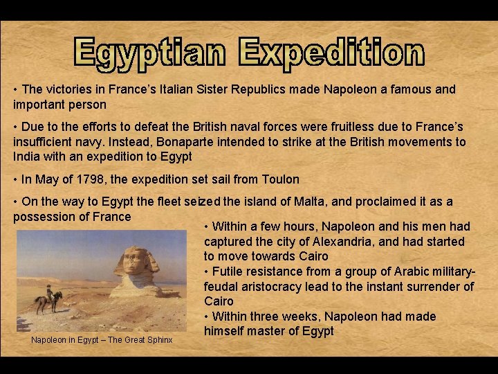 • The victories in France’s Italian Sister Republics made Napoleon a famous and • The victories in France’s Italian Sister Republics made Napoleon a famous and