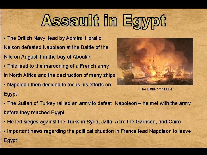 • The British Navy, lead by Admiral Horatio Nelson defeated Napoleon at the • The British Navy, lead by Admiral Horatio Nelson defeated Napoleon at the