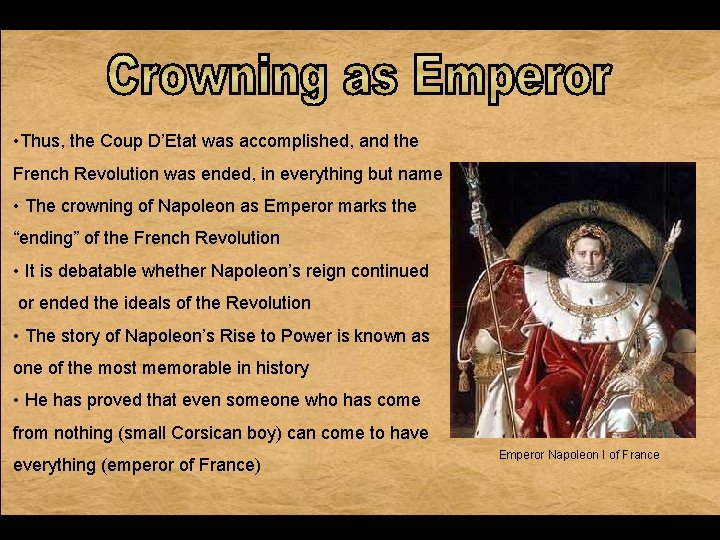 • Thus, the Coup D’Etat was accomplished, and the French Revolution was ended, • Thus, the Coup D’Etat was accomplished, and the French Revolution was ended,