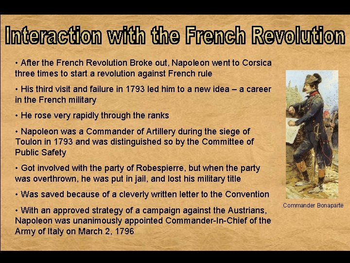 • After the French Revolution Broke out, Napoleon went to Corsica three times • After the French Revolution Broke out, Napoleon went to Corsica three times