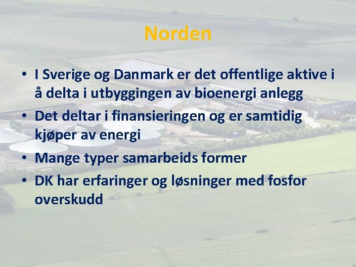 Norden • I Sverige og Danmark er det offentlige aktive i å delta i