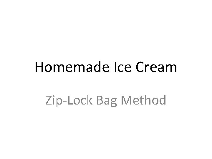 Homemade Ice Cream Zip-Lock Bag Method 