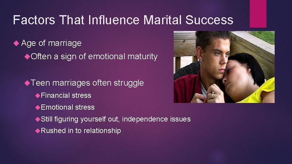 Factors That Influence Marital Success Age of marriage Often a sign of emotional maturity