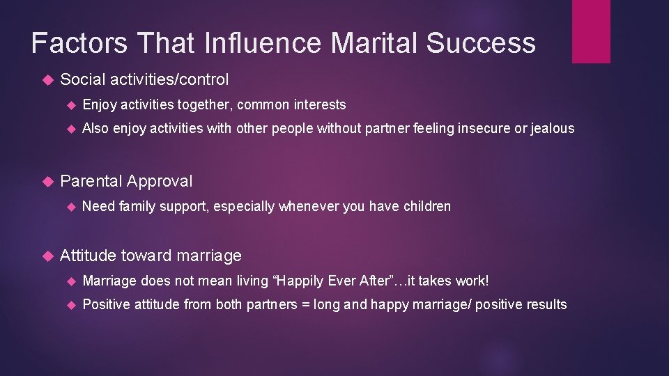 Factors That Influence Marital Success Social activities/control Enjoy activities together, common interests Also enjoy